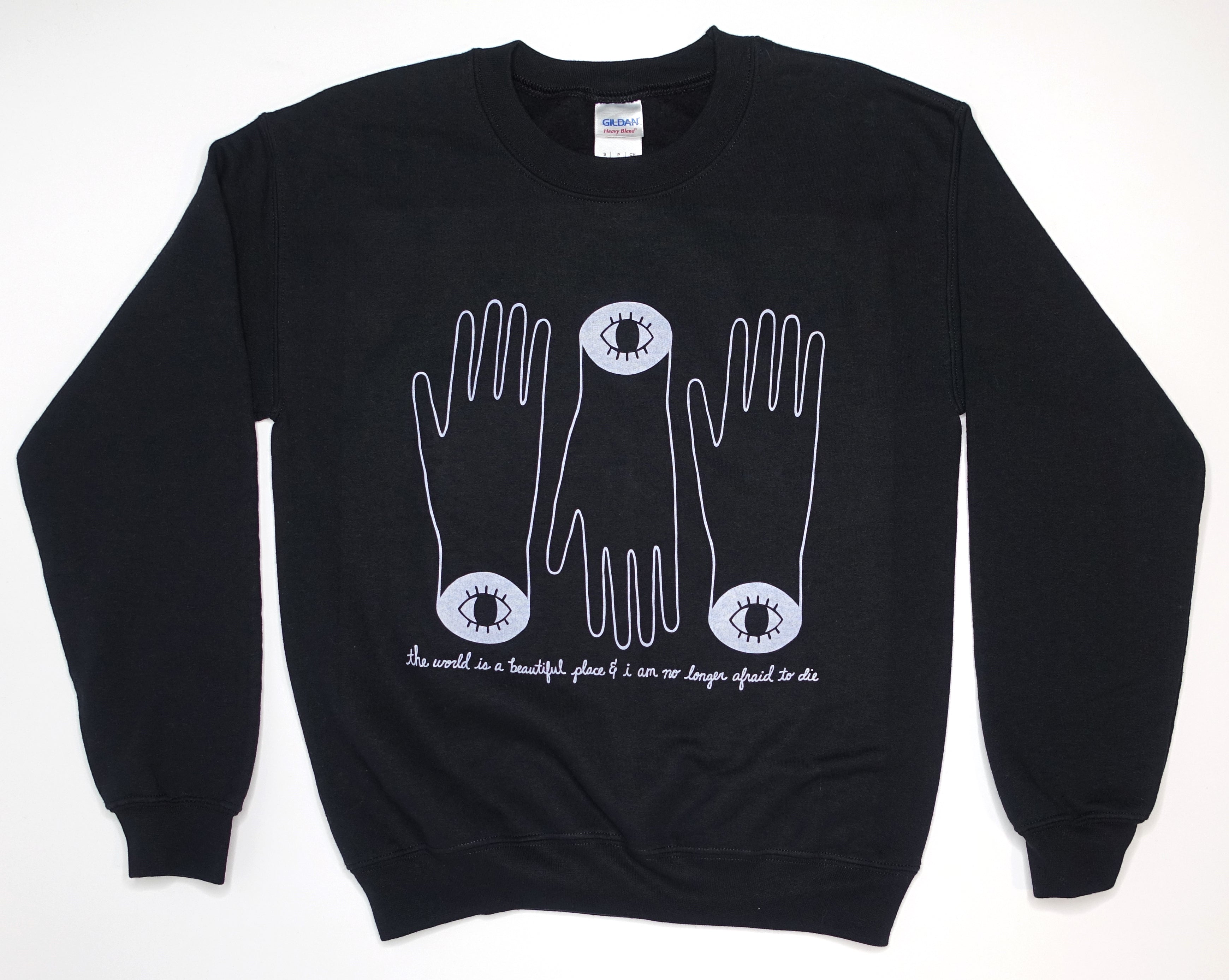 World Is A Beautiful Place And I Am No Longer Afraid To Die - Hand with Eyes Tour Sweat Shirt Size Small