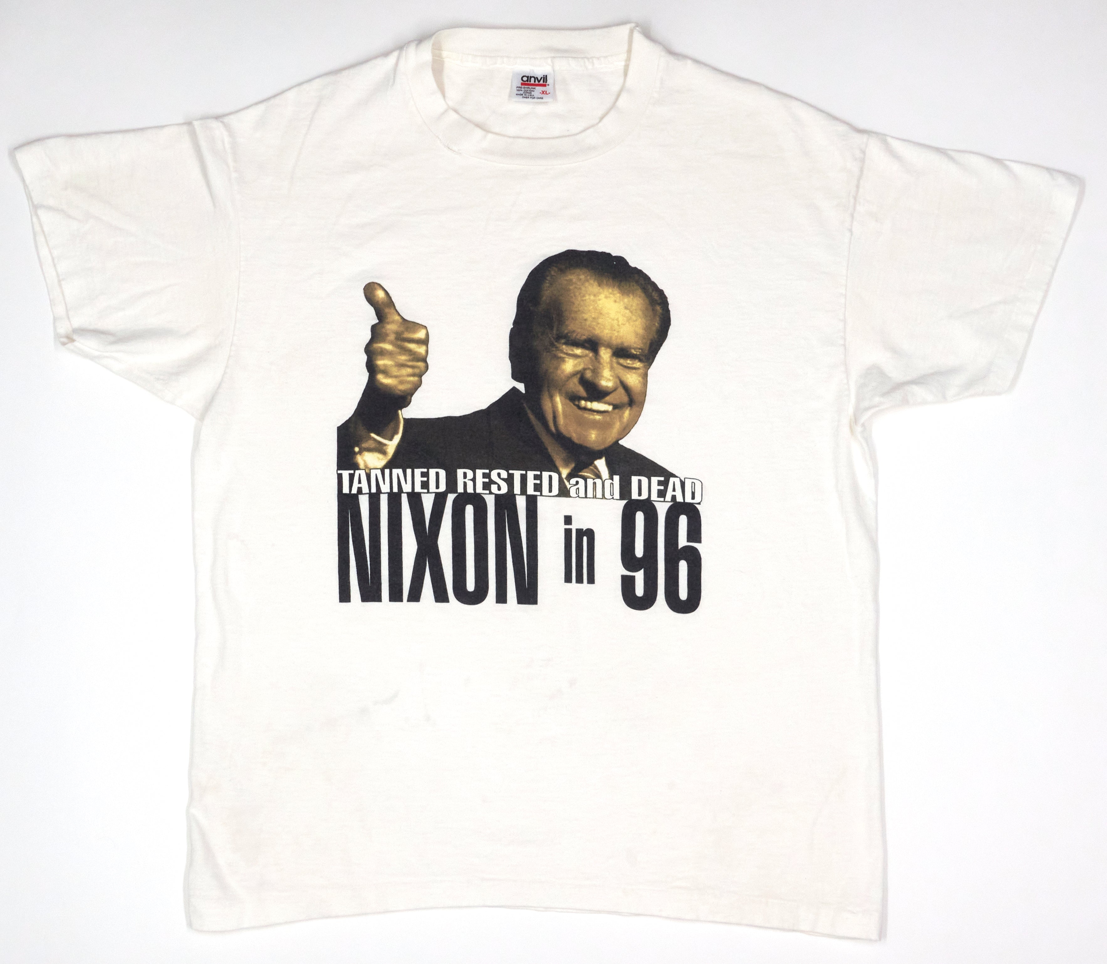 Richard Nixon - Tanned Rested and Dead Nixon in '96 Shirt Size XL