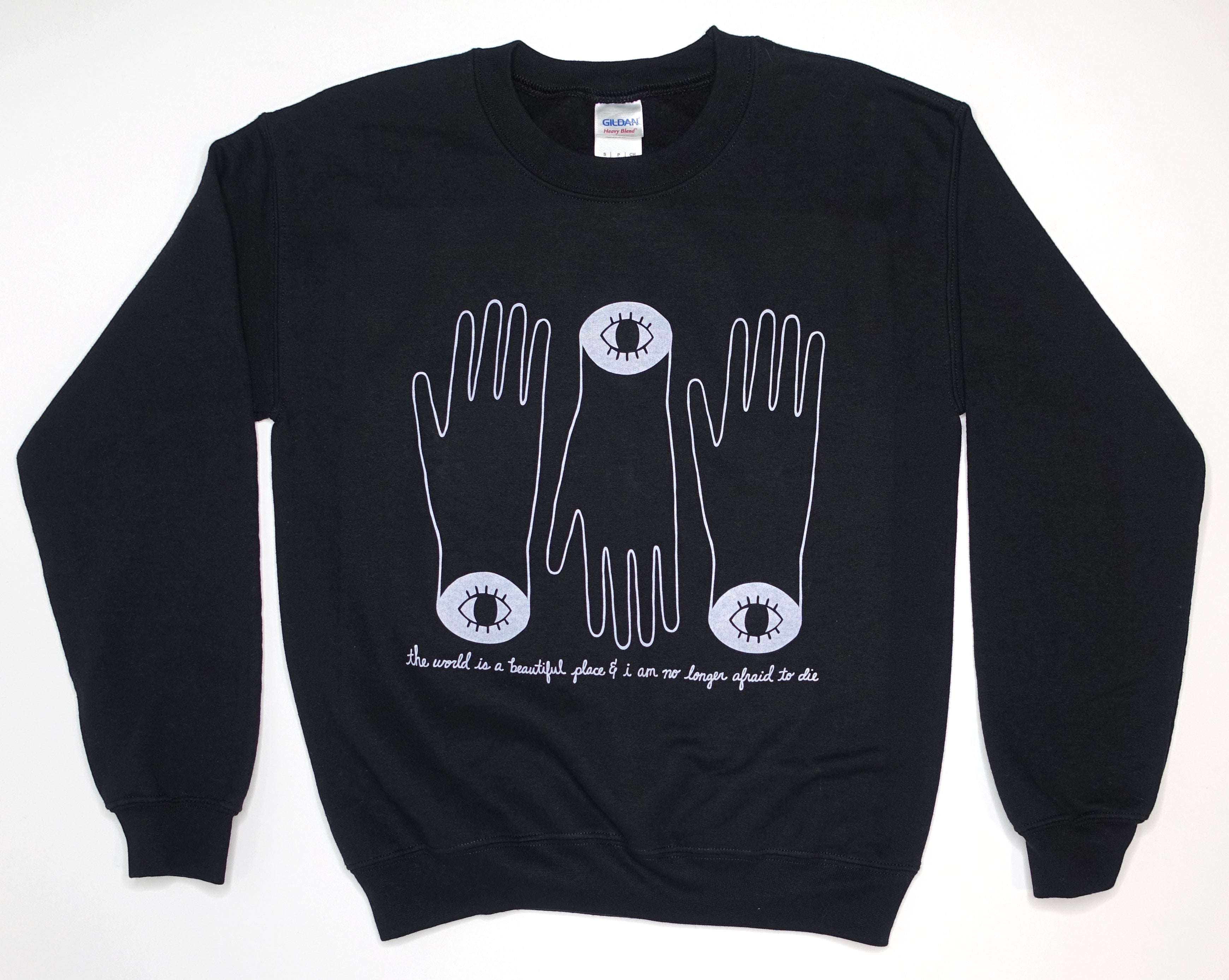 The World Is A Beautiful Place And I Am No Longer Afraid To Die - Hand with Eyes Tour Sweat Shirt Size Small